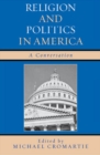 Image for Religion and Politics in America: A Conversation