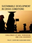 Image for Sustainable development in crisis conditions: challenges of war, terrorism, and civil disorder
