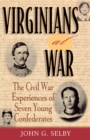 Image for Virginians at war: the Civil War experiences of seven young Confederates