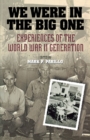 Image for We Were in the Big One: Experiences of the World War II Generation