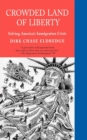 Image for Crowded Land of Liberty: Solving America&#39;s Immigration Crisis