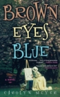 Image for Brown Eyes Blue: A Novel