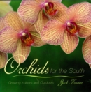 Image for Orchids for the South: Growing Indoors and Outdoors