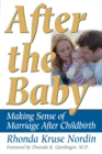 Image for After the baby: making sense of marriage after childbirth