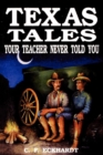 Image for Texas tales your teacher never told you