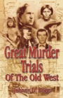 Image for Great Murder Trials of the Old West