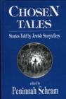 Image for Chosen tales: stories told by Jewish storytellers