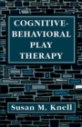 Image for Cognitive-behavioral play therapy