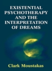 Image for Existential Psychotherapy and the Interpretation of Dreams