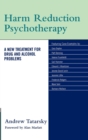 Image for Harm Reduction Psychotherapy: A New Treatment for Drug and Alcohol Problems