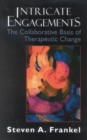 Image for Intricate engagements: the collaborative basis of therapeutic change