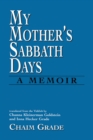 Image for My mother&#39;s Sabbath days: a memoir