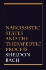 Image for Narcissistic states and the therapeutic process