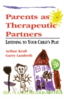 Image for Parents as therapeutic partners: listening to your child&#39;s play