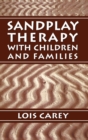 Image for Sandplay therapy with children and families
