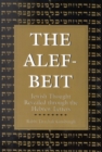 Image for The Alef-Beit: Jewish Thought Revealed Through the Hebrew Letters