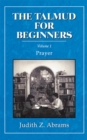 Image for The Talmud for Beginners: Prayer