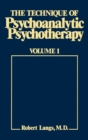 Image for The Technique of Psychoanalytic Psychotherapy: Theoretical Framework: Understanding the Patients Communications. : Volume I
