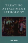 Image for Treating attachment pathology