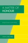 Image for A matter of honour: being Chinese in South Africa