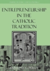 Image for Entrepreneurship in the Catholic Tradition