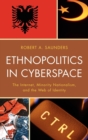 Image for Ethnopolitics in cyberspace: the Internet, minority nationalism, and the web of identity