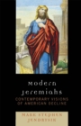 Image for Modern Jeremiahs: Contemporary Visions of American Decline