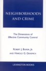 Image for Neighborhoods and Crime: The Dimensions of Effective Community Control