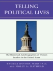 Image for Telling Political Lives: The Rhetorical Autobiographies of Women Leaders in the United States