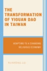 Image for The transformation of Yiguan Dao in Taiwan: adapting to a changing religious economy