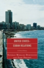 Image for United States-Cuban Relations: A Critical History