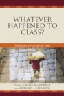 Image for Whatever happened to class?: reflections from South Asia
