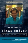 Image for The gospel of Câesar Châavez: my faith in action