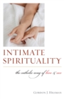 Image for Intimate spirituality: the Catholic way of love and sex