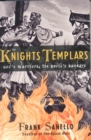 Image for The Knights Templars: God&#39;s warriors, the Devil&#39;s bankers