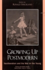Image for Growing up postmodern: neoliberalism and the war on the young