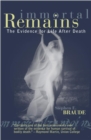Image for Immortal Remains: The Evidence for Life After Death