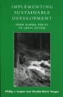 Image for Implementing sustainable development: from global policy to local action