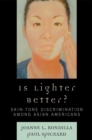 Image for Is Lighter Better?: Skin-Tone Discrimination among Asian Americans