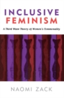 Image for Inclusive Feminism: A Third Wave Theory of Women&#39;s Commonality