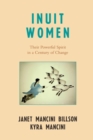 Image for Inuit Women: Their Powerful Spirit in a Century of Change