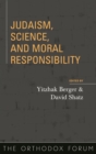 Image for Judaism, science, and moral responsibility