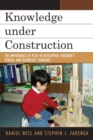 Image for Knowledge under Construction: The Importance of Play in Developing Children&#39;s Spatial and Geometric Thinking