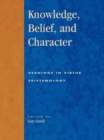 Image for Knowledge, belief, and character: readings in virtue epistemology