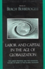 Image for Labor and capital in the age of globalization: the labor process and the changing nature of work in the global economy