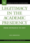 Image for Legitimacy in the academic presidency: from entrance to exit