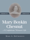 Image for Mary Boykin Chesnut: A Confederate Woman&#39;s Life