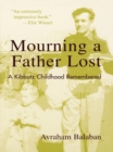 Image for Mourning a father lost: a kibbutz childhood remembered