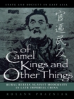 Image for Of Camel Kings and Other Things: Rural Rebels Against Modernity in Late Imperial China