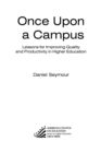Image for Once upon a campus: lessons for improving quality and productivity in higher education